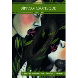 Díptico: Grotesque/Surrealiste, de Ignacio Cid Hermoso y Verónica Leonetti