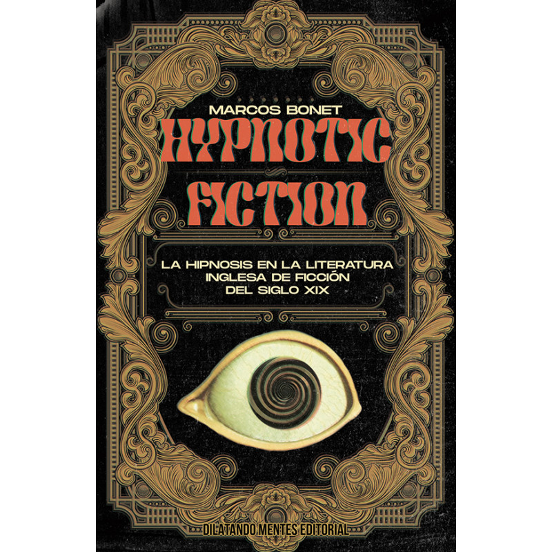 Hypnotic Fiction (La hipnosis en la literatura inglesa de ficción del siglo XIX), de Marcos Bonet