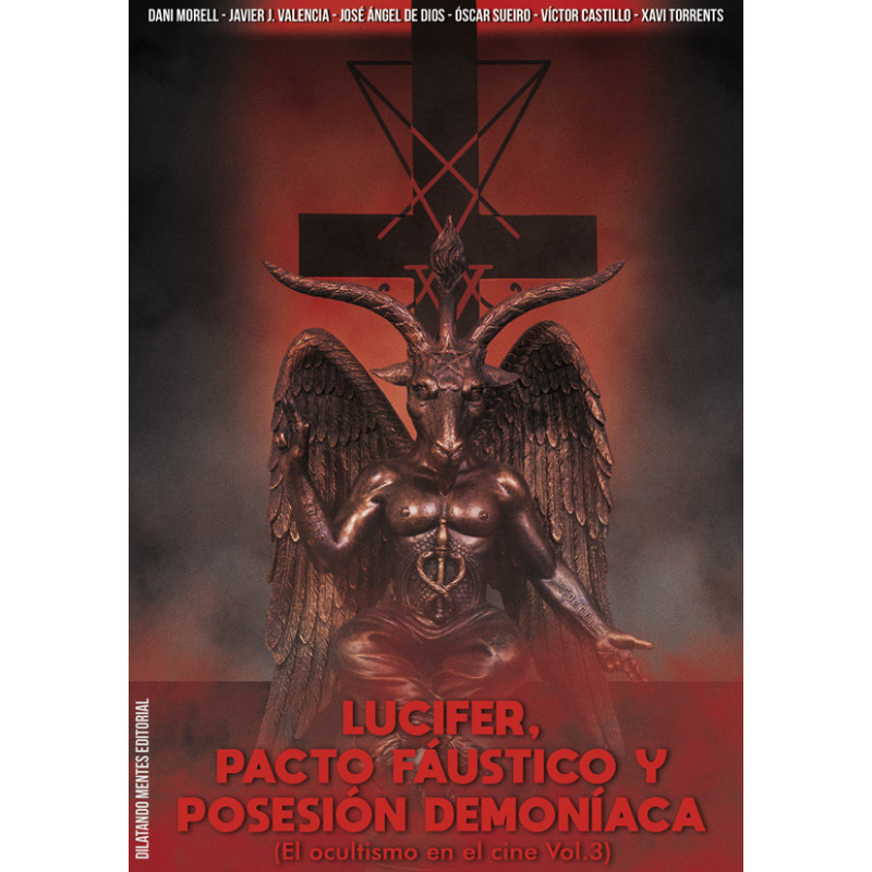 Lucifer, pacto fáustico y posesión demoníaca (Colección "El ocultismo en el cine", vol.3)