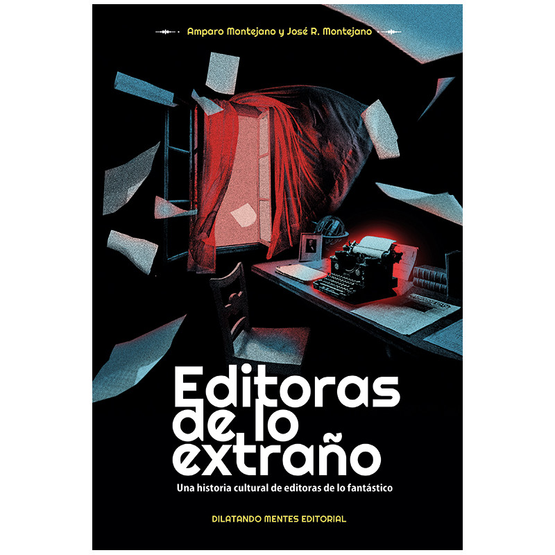 Editoras de lo extraño, de Amparo y José Montejano