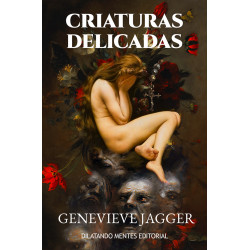 Criaturas delicadas, de Genevieve Jagger