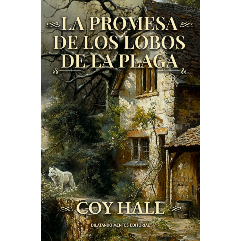La promesa de los lobos de la plaga, de Coy Hall
