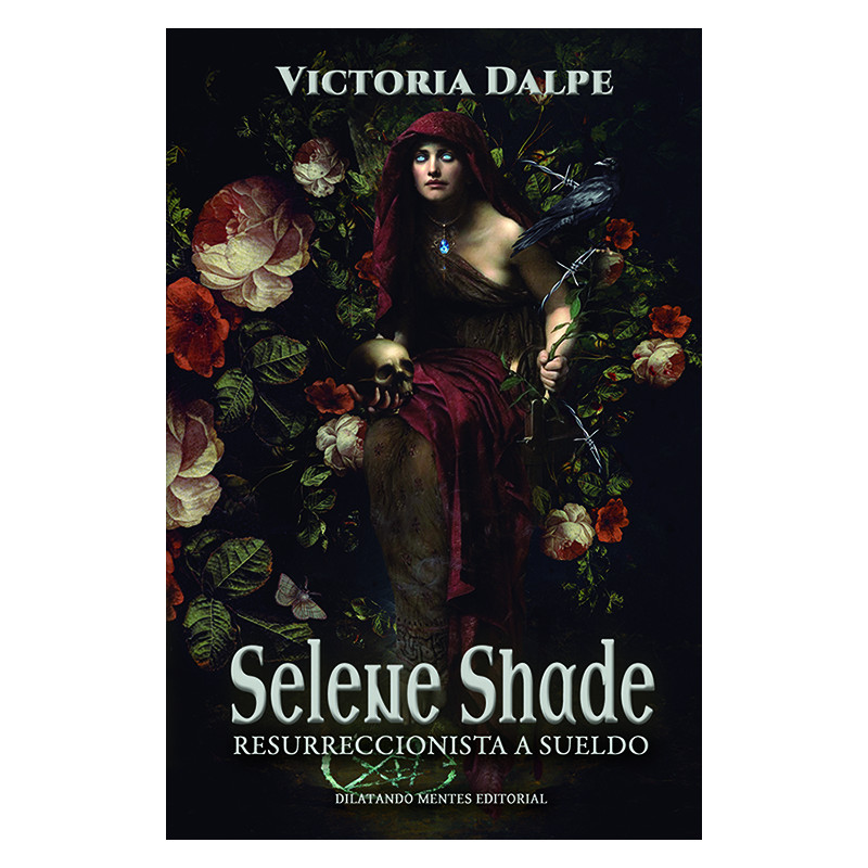 Selene Shade, resurreccionista a sueldo, de Victoria Dalpe.