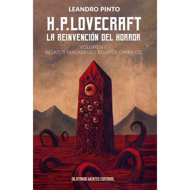 H. P. Lovecraft: La reinvención del horror Vol. 1. Relatos macabros / Relatos Oníricos, de Leandro Pinto